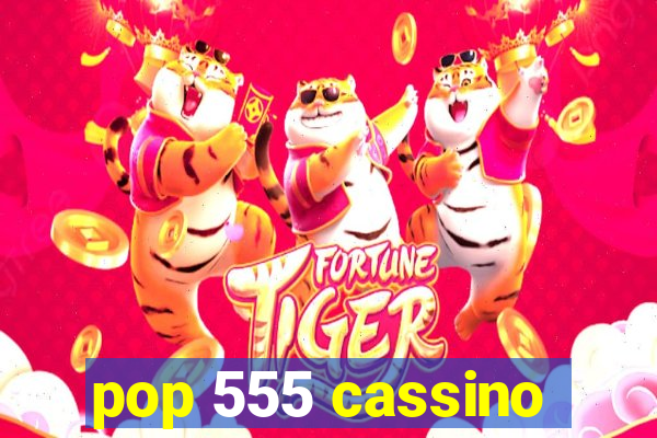 pop 555 cassino